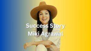 small business success story - miki agrawal